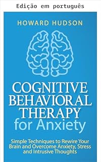 Livro Terapia cognitivo-comportamental para ansiedade (Domine sua mente Livro 4)