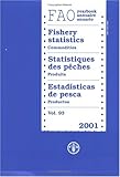 Annuaire de Statistiques des Peches 2001 Produits - Anuario de Estadisticas de Pesca 2001 Productos, Food and Agriculture Organization (FAO), 9250049552