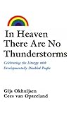Image de In Heaven There Are No Thunderstorms: Celebrating the Liturgy With Developmentally Disabled People