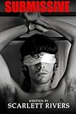 Submissive: A Gay BDSM Romance Novel