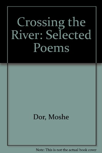 Crossing the River: Selected Poems