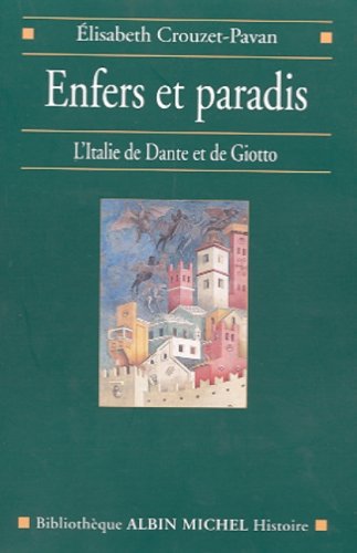 Amazon Fr Enfers Et Paradis L Italie De Dante Et De Giotto Crouzet Pavan Elizabeth Livres