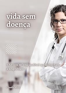 Livro vida sem doença: 5 fatores de vida saudável que aumentam a longevidade