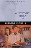 The Hesitant Hero: 1940 (The House of Winslow #38) by Gilbert Morris