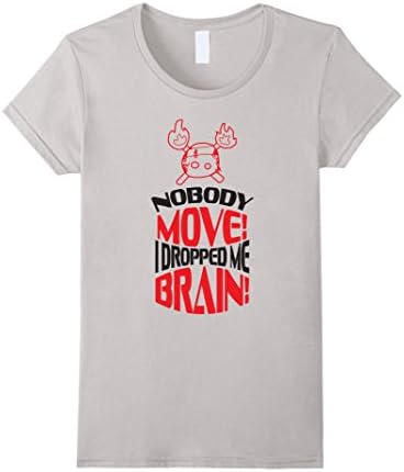 Womens Nobody Move! I Dropped Me Brain T-Shirt Large Silver