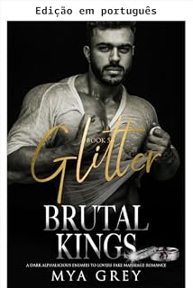 Livro Brilho (Série Reis brutais, Livro 5): Um romance sombrio com alfa irresistível, de inimigos a amantes e casamento falso