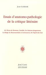 Essais d'anatomo-pathologie de la critique littéraire