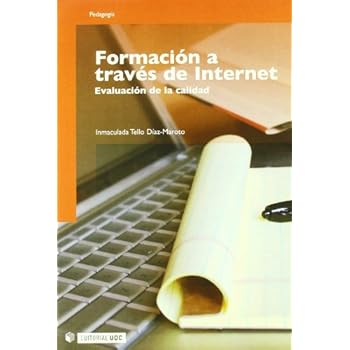 Formación a través de Internet: Evaluación de la calidad (Manuales) Formación a través de Internet: Evaluación de la calidad (Manuales)