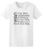 Not Addicted to Reading Can Stop Finish this Book Ladies T-Shirt
