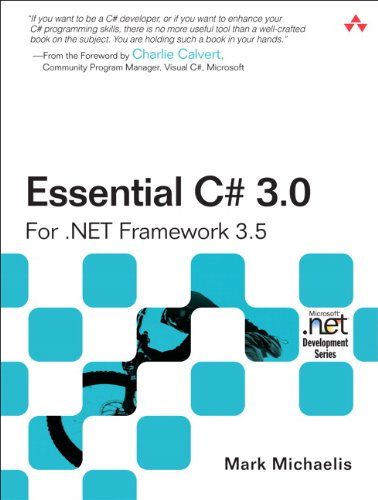 Essential C# 3.0: For .NET Framework 3.5 (2nd Edition), by Mark Michaelis