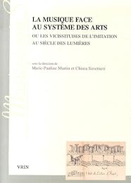 La  musique face au système des arts ou Les vicissitudes de l'imitation au siècle des Lumières