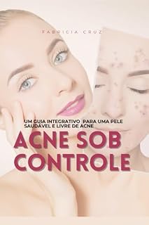 Livro Acne Sob controle : Um guia integrado para uma pele saudável e livre de acne