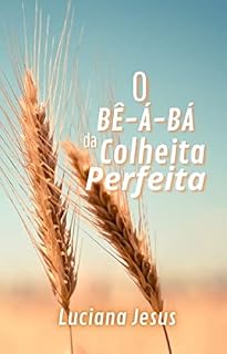Livro O Bê-á-Bá da Colheita Perfeita