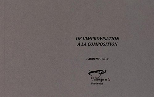 De l'improvisation à la composition