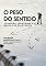 Livro O Peso do Sentido: Ocupação, Identidade e a Busca por Relevância (Espiritualidade Aplicada no Dia a Dia – Princípios espirituais para crescimento pessoal e propósito.)