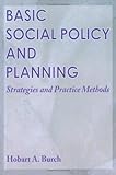 Basic Social Policy and Planning : Strategies and Practice Methods, , 0789002183