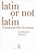 Latin or not latin. Comment dire la messe (DEBATS) (French Edition) by