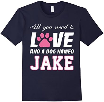 Men's All you need is love and a dog named Jake T Shirt-My Dog Large Navy