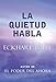La Quietud Habla: Stillness Speaks, Spanish-Language Edition