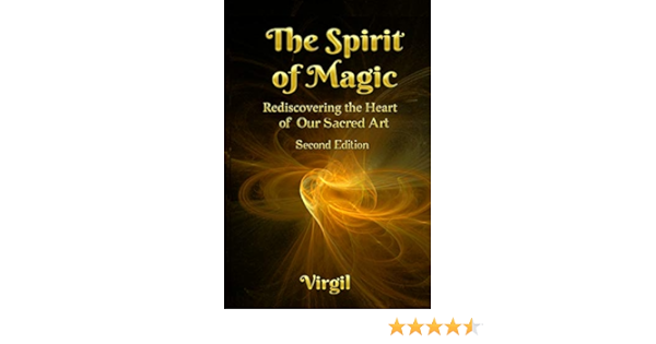 Amazon Com The Spirit Of Magic Rediscovering The Heart Of Our Sacred Art Second Edition 9789869492577 Virgil Robinson Tanya Books