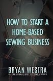 How To Start Amp Maintain A Profitable Sewing Business