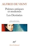 Poemes Antiques et Modernes and les Destinees, de Vigny, Alfred, 2070320499