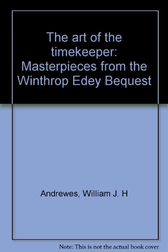 The art of the timekeeper: Masterpieces from the Winthrop Edey Bequest