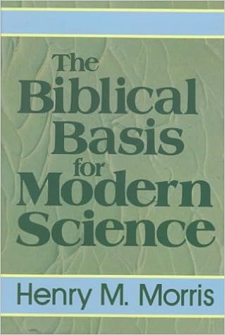 The Biblical Basis For Modern Science Morris Henry Madison 9780801061783 Amazon Com Books