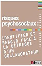 Risques psychosociaux, identifier et réagir face à la détresse d'un collaborateur