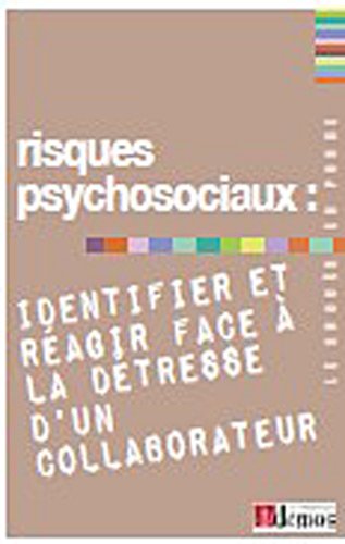 Risques psychosociaux, identifier et réagir face à la détresse d'un collaborateur