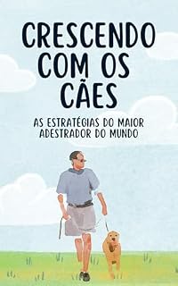 Livro APRENDENDO COM OS CÃES: AS ESTRATEGIAS DO MAIOR ADESTRADOR DO MUNDO