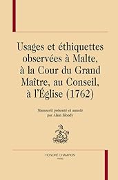 Usages et éthiquettes observées à Malte, à la cour du Grand maître, au Conseil, à l'Église, 1762