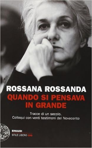 Rossana Rossanda - Quando si pensava in grande. Tracce di un secolo (2013)