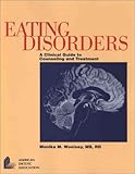 Eating Disorders : A Clinical Guide to Counseling and Treatment, Woolsey, Monika M., 0880911794
