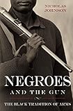 Negroes and the Gun by Nicholas Johnson