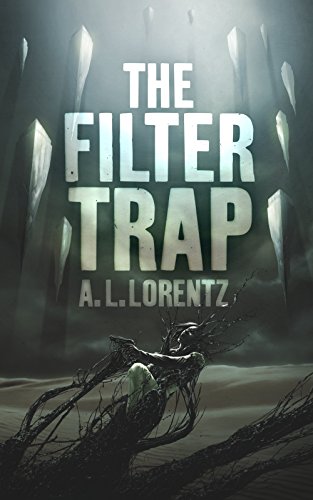 The Filter Trap by [Lorentz, A. L.]