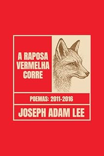 Livro A Raposa Vermelha Corre: Poemas 2011-2016