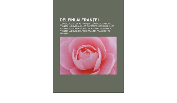 Delfini Ai Fran Ei Ludovic Al Xiv Lea A Surs Wikipedia 9781232353393 Amazon Com Au Books