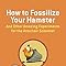 How to Fossilize Your Hamster: And Other Amazing Experiments for the ...