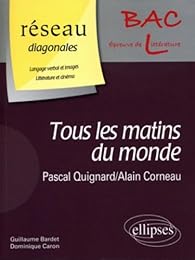 " Tous les matins du monde", livre de Pascal Quignard, film d'Alain Corneau