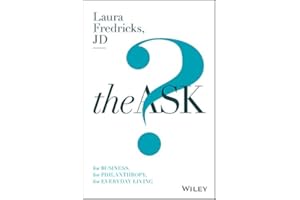 The Ask: For Business, For Philanthropy, For Everyday Living