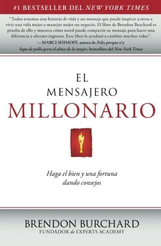 El Mensajero Millonario: Haga El Bien y Una Fortuna Dando Consejos