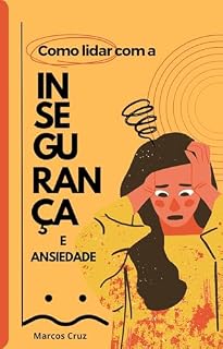 Livro Como lidar com a Ansiedade e Insegurança