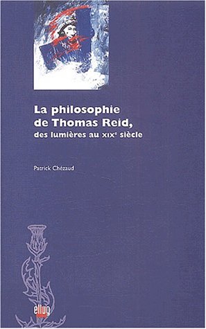 La  philosophie de Thomas Reid, des lumières au XIXe siècle