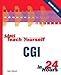 Sams Teach Yourself CGI in 24 Hours (2nd Edition) (Sams Teach Yourself in 24 Hours) by 