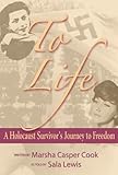 To Life - A Holocaust Survivor's Journey to Freedom