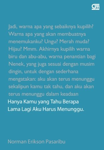 Hanya Kamu yang Tahu Berapa Lama Lagi Aku Harus Menunggu (Indonesian Edition)
