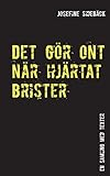Det gör ont när hjärtat brister (Swedish Edition) by Josefine Sideback