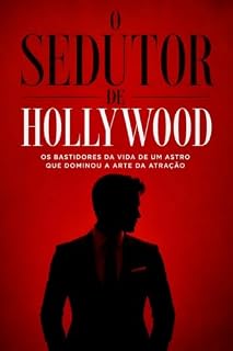 Livro O Sedutor de Hollywood: Os Bastidores da Vida de um Astro que Dominou a Arte da Atração