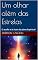 Livro Um olhar além das Estrelas: O auxílio e ás luzes do plano Espiritual